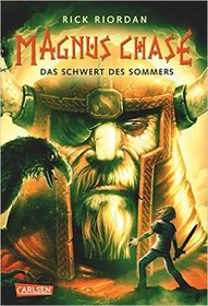 Das Schwert des Sommers (The Sword of Summer) (Magnus Chase and the Gods of Asgard, Bk 1) (German Edition)