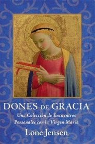 dones : Una Coleccion de Encuentros Personales con la Virgen Maria