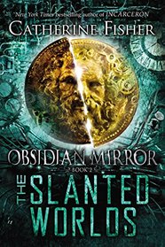 The Slanted Worlds (Obsidian Mirror, Bk 2)