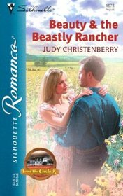 Beauty and the Beastly Rancher  (From The Circle K, Bk 6) (Silhouette Romance, No 1678)