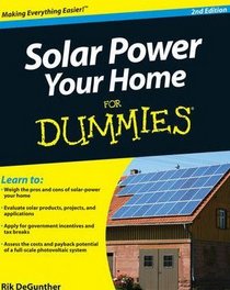 Solar Power Your Home For Dummies (For Dummies (Home & Garden))