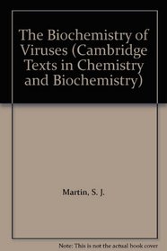 The Biochemistry of Viruses (Cambridge Texts in Chemistry and Biochemistry)