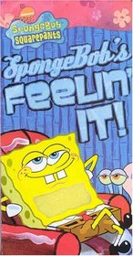 SpongeBob's Feelin' It! (Spongebob Squarepants)