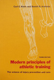 Modern Principles of Athletic Training: The Science of Injury Prevention and Care