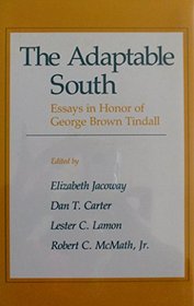 Adaptable South: Essays in Honor of George Brown Tindall