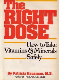 The Right Dose: How to Take Vitamins and Minerals Safely