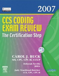 CCS Coding Exam Review 2007: The Certification Step (CCS Coding Exam Review: The Certification Step (W/CD))