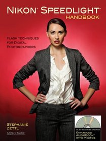 Nikon Speedlight Handbook: Flash Techniques for Digital Photographers (Enhanced Audio Book with Photographs)