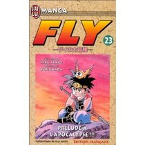 Fly, tome 23 : Prlude  l'apocalypse ! ! !