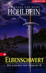 Die Legende von Camelot 2. Elbenschwert.