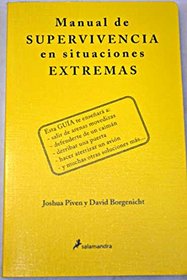 Manual De Supervivencia En Situaciones Extremas (Fuera De Coleccion) (Spanish Edition)