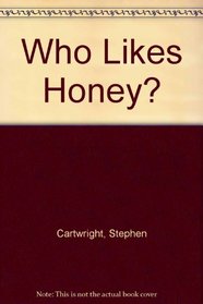 Who Likes Honey?