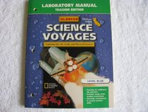 Laboratory Manual (Glencoe Science Voyages: Exploring the Life, Earth, and Physical Sciences, Calif Ed., Teacher Edition, Blue Level)