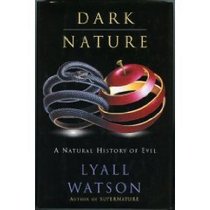 Dark Nature: A Natural History of Evil