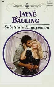 Substitute Engagement (Harlequin Presents Subscription, No 88)