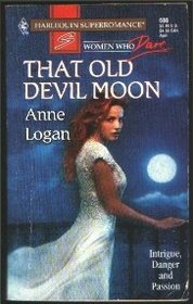 That Old Devil Moon (Women Who Dare) (Harlequin Superromance, No 688)