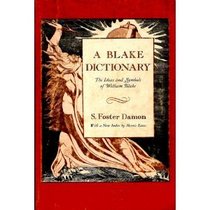 A Blake Dictionary, The Ideas and Symbols of William Blake (S. Foster Damon, With a New Index by Morris Eaves)