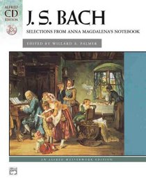 J.S. Bach: Selections from Anna Magdalena's Notebook (Book & CD) (Alfred Masterwork Edition)