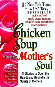 Chicken Soup for the Mother's Soul (Chicken Soup for the Soul)