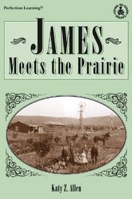 James Meets the Prairie (Cover-to-Cover Chapter Books: Settling the West)