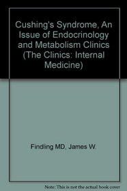 Cushing's Syndrome, An Issue of Endocrinology and Metabolism Clinics (The Clinics: Internal Medicine)