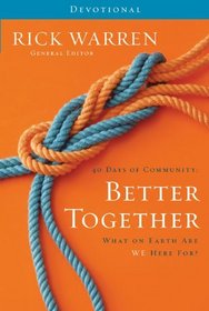 40 Days of Community: Better Together Devotional: What on Earth Are We Here For? (Living with Purpose)