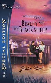 Beauty And The Black Sheep (Moorehouse Legacy, Bk 1) (Special Edition, No 1698)