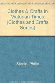 Clothes & Crafts in Victorian Times