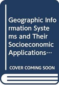 GEOGRAPHIC INFORMATION SYSTEMS PB (Routledge Geography, Environment and Planning Series)