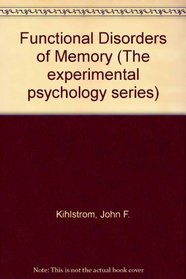 Functional Disorders of Memory (The experimental psychology series)