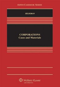 Corporations: Cases and Materials (Casebook Series)