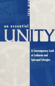 An Essential Unity: A Contemporary Look at Lutheran and Episcopal Liturgies