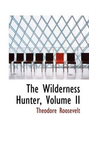 The Wilderness Hunter, Volume II