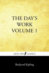 The Day's Work Volume 1