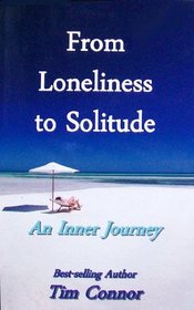 From Loneliness to Solitude, an Inner Journey