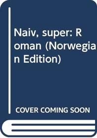 Naiv, super: Roman (Norwegian Edition)