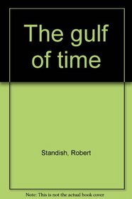 The gulf of time