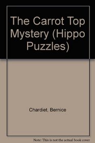 The Carrot Top Mystery (Hippo Puzzles)