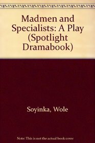 Madmen and Specialists: A Play (Spotlight Dramabook)