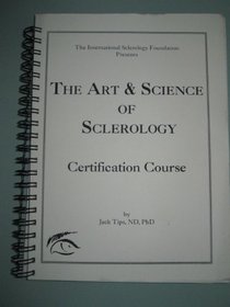 The Art & Science of Sclerology Certification Course, Incl. 4 Videotapes & Charting System