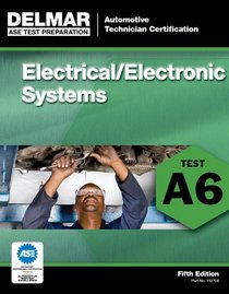 ASE Test Preparation - A6 Electricity and Electronics (Ase Test Preparation Series)