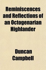 Reminiscences and Reflections of an Octogenarian Highlander