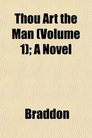 Thou Art the Man (Volume 1); A Novel