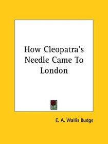 How Cleopatra's Needle Came to London