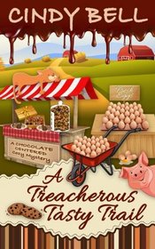 A Treacherous Tasty Trail (A Chocolate Centered Cozy Mystery) (Volume 4)