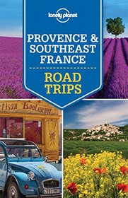 Lonely Planet Provence & Southeast France Road Trips (Travel Guide)