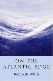 On the Atlantic Edge: Reprint: A Geopoetics Project (Non-Fiction)