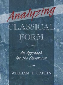 Analyzing Classical Form: An Approach for the Classroom