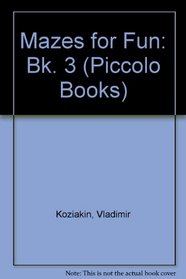 Mazes for Fun: Bk. 3 (Piccolo Books)