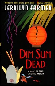 Dim Sum Dead (Madeline Bean Culinary, Bk 4)
